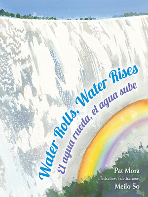 cover image of Water Rolls, Water Rises / El agua rueda, el agua sube